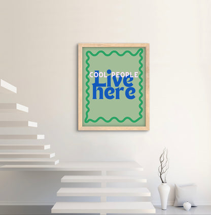 Cool people live here in green! Wall Art